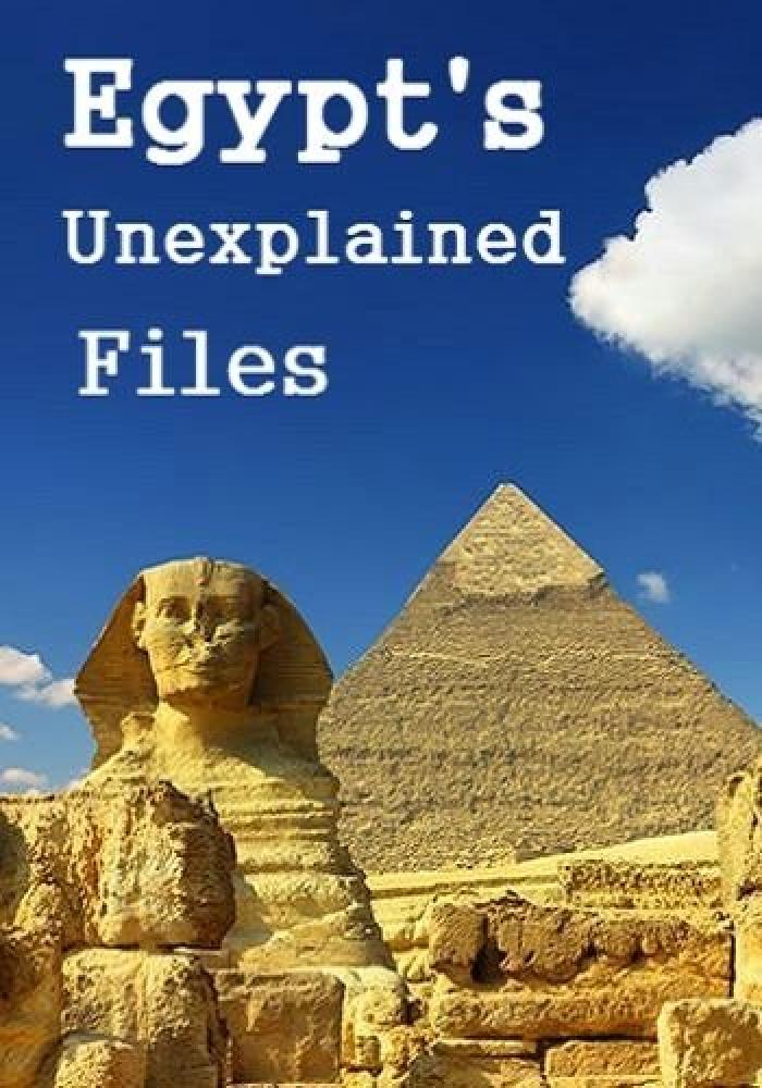 Загадки Египта - Egypt°s Unexplained Files