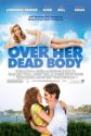     - Over Her Dead Body