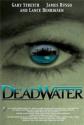   - Deadwater