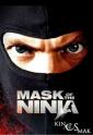   - Mask of the Ninja