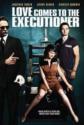     - Love Comes to the Executioner