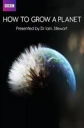 BBC: Как вырастить планету - (BBC: How to Grow a Planet)