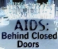 BBC: СПИД: За закрытыми дверьми - (AIDS: Behind Closed Doors)