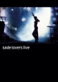 Sade - Lovers Live - 