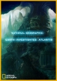 National Geographic: Дело о планете Земля. Атлантида - (Earth Investigated. Atlantis)