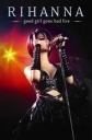 Rihanna - Good Girl Gone Bad : Live - 