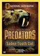 National Geographic: Доисторические хищники: Саблезубый Тигр - (Prehistoric Predators: Saber Tooth Cat)