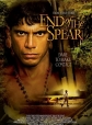   - End of the Spear