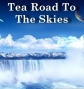 Чайный путь в небеса - Tea Road To The Skies