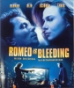    - Romeo Is Bleeding