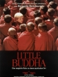   - Little Buddha
