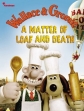 Уоллес и Громит - Дело Булки и Смерти - Wallace and Gromit - A Matter of Loaf and Death