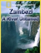 National Geographic. .   - National Geographic. A River Untamed