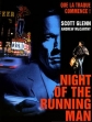   - Night of the Running Man