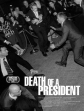   - Death of a President