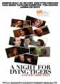     - A Night for Dying Tigers
