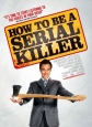     - How to Be a Serial Killer