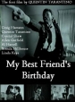      - My Best Friends Birthday