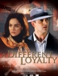   - A Different Loyalty