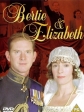    - Bertie and Elizabeth