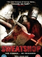   - Sweatshop