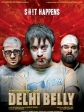    - Delhi Belly