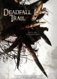 Смертельная ловушка - Deadfall Trail