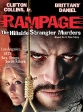 :    - Rampage :The Hillside Strangler Murders