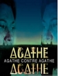   - Agathe contre Agathe