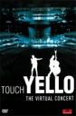 Yello: Touch Yello. The Virtual Concert - 