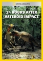 National Geographic : Столкновение с астероидом. 24 часа, изменившие мир - (24 Hours After. Asteroid Impact)