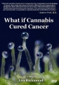 Что если марихуана лечила бы рак - (What if cannabis cured cancer)