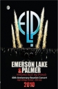 Emerson Lake And Palmer: 40th Anniversary Reunion Concert - 