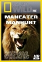 National Geographic: В поисках людоеда - (National Geographic: Maneater Manhunt)