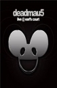 Deadmau5 - Live AT earls court - 