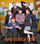 Непутёвая учёба - (Bad Education)