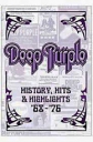 Deep Purple: History, Hits & Highlights '68-'76 - 