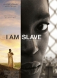    - I Am Slave