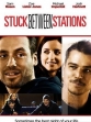    - Stuck Between Stations