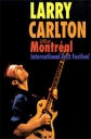 Larry Carlton: Live at Montreal International Jazz Festival - 