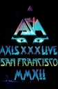 Asia: AXIS: XXX: Live - 