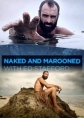 Discovery: Эд Стаффорд: Голое выживание - Ed Stafford- Naked and Marooned