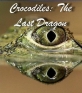 Крокодилы: Последний дракон - Crocodiles- The Last Dragon