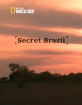 Nat Geo Wild: Неизвестная Бразилия - Nat Geo Wild- Secret Brazil