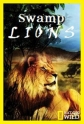 Nat Geo Wild: Болотные львы - Nat Geo Wild- Swamp Lions