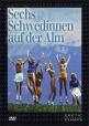 Шесть шведок в Альпах - Sechs Schwedinnen auf der Alm