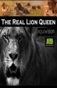 - - The Real Lion Queen