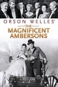 Великолепные Эмберсоны - The Magnificent Ambersons