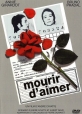 Умереть от любви - Mourir d'aimer