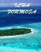 Прекрасный остров - Ilha Formosa